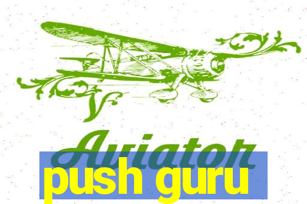 push guru